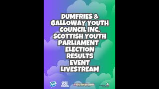 Dumfries and Galloway Youth Council and Scottish Youth Parliament Elections Results Event [upl. by Nawk313]