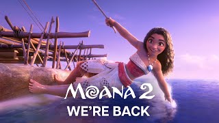 Moana 2  quotWere Backquot [upl. by Marisa]