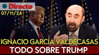 DIRECTO  IGNACIO GARCÍA VALDECASAS LA VICTORIA DE DONALD TRUMP ¿QUÉ PASARÁ CON UCRANIA E ISRAEL [upl. by Kelula610]