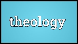 Theology Meaning [upl. by Norvil]