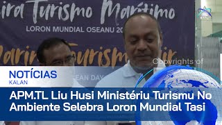 APMTL Liu Husi Ministériu Turismu No Ambiente Selebra Loron Mundial Tasi [upl. by Tocs]