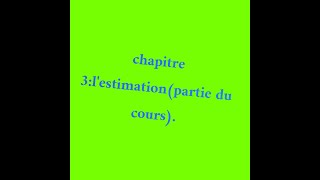 chapitre 3lestimationpartie du cours [upl. by Ayatnahs]