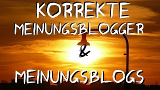 Korrekte Meinungsblogs amp Zerstörungen [upl. by Jasen]