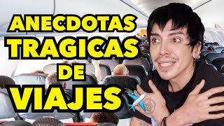 ANECDOTAS TRAGICAS DE VIAJES ✈️ [upl. by Palladin408]