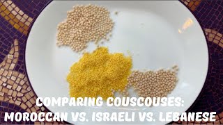 Comparing Couscouses Moroccan vs Israeli vs Lebanese And how to cook each [upl. by Aimet]