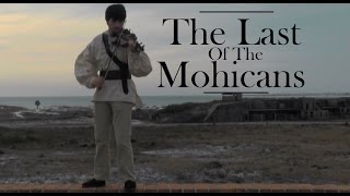 The Last of the Mohicans [upl. by Bolton]