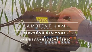 Ambiente Jam with Elektron Digitone and UHE Diva and Hive 2 [upl. by Ausoj92]