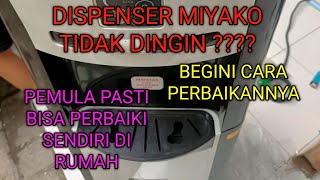 Cara perbaikan dispenser MIYAKO TIDAK DINGIN [upl. by Myrah]