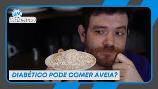 DIABÉTICO PODE COMER AVEIA  Tom Bueno [upl. by Enailuj320]