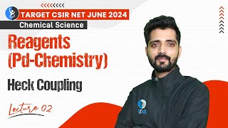 Heck Coupling  Reagents PdChemistry  CSIR NET Chemical Science June 2024  L2  IFAS [upl. by Lebasy620]