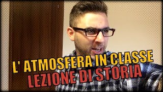 L ATMOSFERA IN CLASSE lezione di storia [upl. by Malinde]