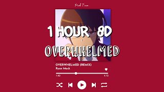 1 HOUR w Lyrics Overwhelmed REMIX by Ryan Mack quotI get overwhelmed so easilyquot 8D [upl. by Moulden6]