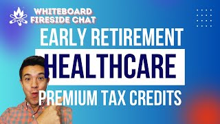 Early Retirement Healthcare Premium Tax Credits [upl. by Eltsirhc]