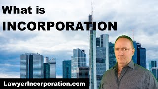 What is Incorporation fundamentals of creating a company [upl. by Ojela815]