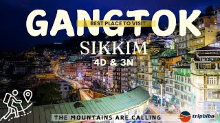 Complete 4 days Gangtok Sikkim Travel Guide  Places To Visit in Gangtok  Sikkim l Tripbibo [upl. by Cates]