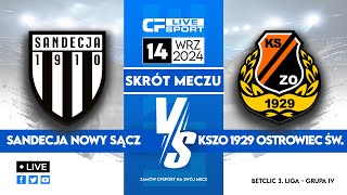 Skrót 🎬  Sandecja Nowy Sącz  KSZO 1929 Ostrowiec Świętokrzyski  14092024 [upl. by Introk]