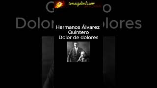 Hermanos Álvarez Quintero  Dolor de dolores poesiarecitada poesia [upl. by Warthman]