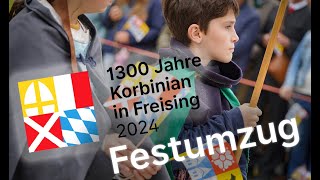 Großer Festumzug zum Korbiniansjubiläum  Freising feiert quot1300 Jahre Korbinian in Freising 2024quot [upl. by Tehc]