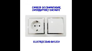 Cambio de interruptorconmutador y enchufe [upl. by Pruchno]