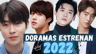 ESTOS DORAMAS ESTRENAN EN EL 2022 [upl. by Ahseekan]