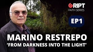 Marino Restrepo From Darkness into the Light  Faith Series EP 1 [upl. by Coulombe]