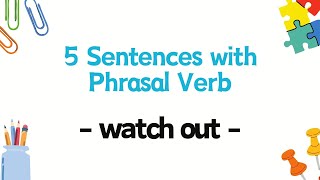 5 Sentences with Phrasal Verb  watch out [upl. by Morentz]