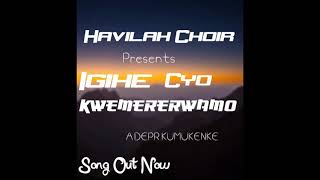 Igihe cyo kwemererwamo By Havilah ChoirADEPR Kumukenke Official Audio [upl. by Bria360]