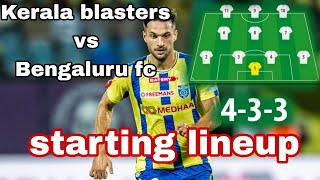 kerala blasters vs Bengaluru fc STARTING LINEUP 🔥🥶 [upl. by Stutzman]