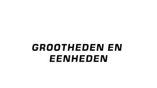 11 Grootheden en eenheden [upl. by Zoi805]