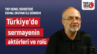 TKPnin Sesi Türkiyede sermayenin aktörleri ve rolü [upl. by Eidda]