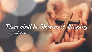 There shall be Showers of Blessing Lyrical Video  The Christ Hymns [upl. by Miof Mela1]