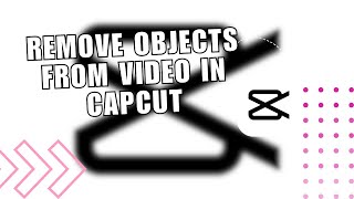 ✅ NAVIGATE How To Remove Objects From Video In Capcut  Remove Unwanted Objects  Full Tutorial [upl. by Yenttirb]