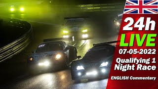 LIVE 🇬🇧 Nürburgring ADAC 24h Qualifying  Night Race 1 [upl. by Hatnamas]