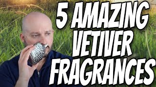 5 AMAZING Vetiver Fragrances for 2022  BEST MENS COLOGNE [upl. by Alliuqahs881]