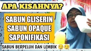 PERBINCANGAN ASAS TENTANG SABUN  PROSES SAPONIFIKASI SABUN GLISERIN OPAQUE DAN LYE SERTA TIPS2 [upl. by Spaulding637]