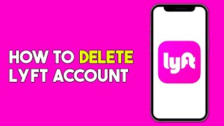 How to Delete Lyft Account [upl. by Lund]