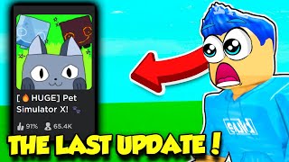 This Is The LAST PET SIMULATOR X UPDATE EVER [upl. by Siramed]