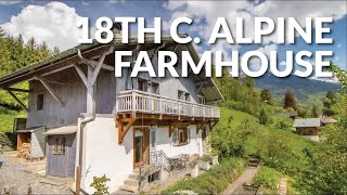 RENOVATED 18TH C FARMHOUSE  In the heart of Samoëns with separate chalet amp garden  A18878 [upl. by Devinne25]