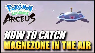 Pokemon Legends Arceus  How To Catch Magnezone In The Air  Magnezone Location [upl. by Moncear]