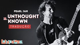 11 Unthought Known  Pearl Jam live at Lollapalooza Brasil 2018  Tradução PTBR [upl. by Eidob20]