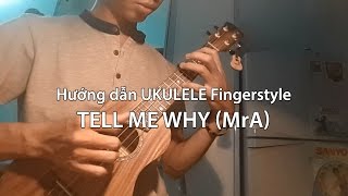 Hướng dẫn Ukulele Đệm hát Fingerstyle  Tell Me Why MrA Ukulele tutorial Hoang Luu [upl. by Zarla]