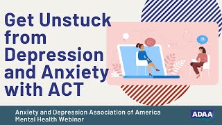 Depression and Anxiety with Acceptance and Commitment Therapy  Mental Health Webinar [upl. by Kellyn]