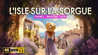 LIsle sur la Sorgue Provence  The Most Beautiful Villages of France  Walking tour 4k HDR [upl. by Oneil]