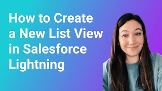 How to Create a New List View in Salesforce Lightning [upl. by Sennahoj]