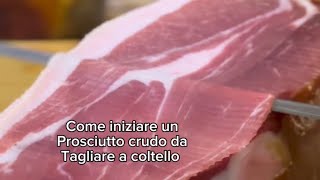 Come iniziare un prosciutto crudo da tagliare a coltello [upl. by Eelhsa]