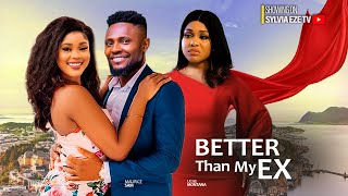 BETTER THAN MY EX  MAURICE SAM CHIOMA NWAOHA UCHE MONTANA CHIKE DANIELS LATEST NIGERIAN MOVIE [upl. by Yniar]