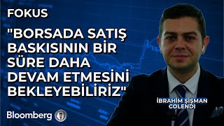 Fokus  quotBorsada Satış Baskısının Bir Süre Daha Devam Etmesini Bekleyebilirizquot  9 Ekim 2024 [upl. by Etti]