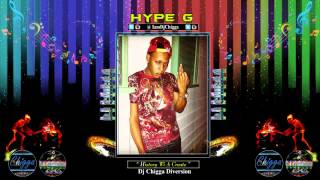 Hype G  History Wi A Create ■West Anthem■ July 2014 [upl. by Templeton]