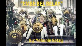 Yehunie Belay  quotEMBE BEL BELAYquot New music [upl. by Tamqrah621]