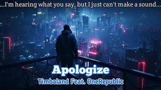 Timbaland  Apologize Feat OneRepublic Remix  Lyrics [upl. by Aehc]